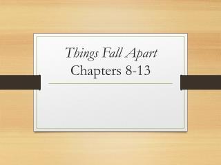 Things Fall Apart Chapters 8-13