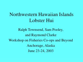 Northwestern Hawaiian Islands Lobster Hui