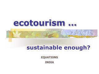 ecotourism …