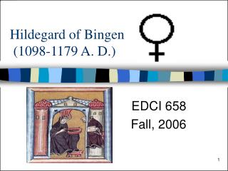 Hildegard of Bingen (1098-1179 A. D.)