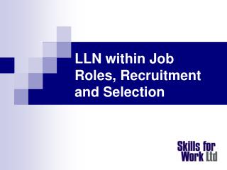 LLN within Job Roles, Recruitment and Selection