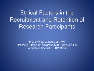 Ethical Factors in the Recruitment and Retention of Research Participants