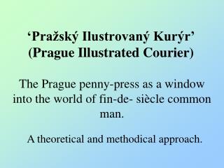 ‘Pražský Ilustrovaný Kurýr’ (Prague Illustrated Courier)