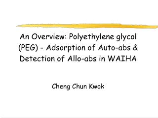 An Overview: Polyethylene glycol (PEG) - Adsorption of Auto-abs &amp; Detection of Allo-abs in WAIHA