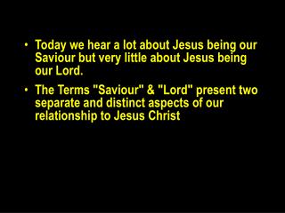Today we hear a lot about Jesus being our Saviour but very little about Jesus being our Lord.