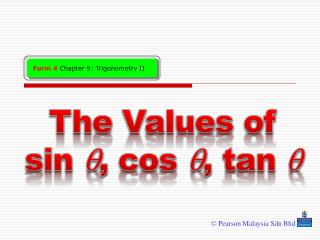 The Values of sin  , cos  , tan 