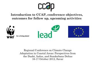 Introduction to CCAP, conference objectives, outcomes for follow up, upcoming activities