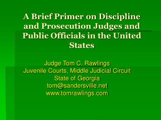 A Brief Primer on Discipline and Prosecution Judges and Public Officials in the United States