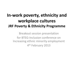In-work poverty, ethnicity and workplace cultures JRF Poverty &amp; Ethnicity Programme