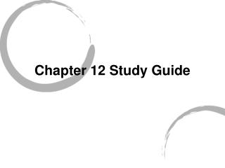 Chapter 12 Study Guide