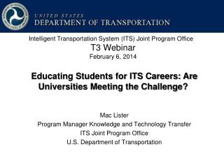 Mac Lister Program Manager Knowledge and Technology Transfer ITS Joint Program Office