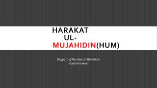 Harakat ul - mujahidin (HUM)