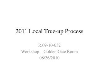 2011 Local True-up Process