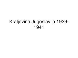 Kraljevina Jugoslavija 1929-1941