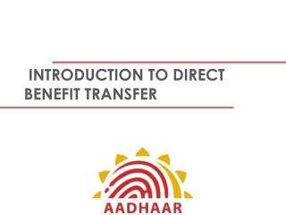 INTRODUCTION TO DIRECT BENEFIT TRANSFER