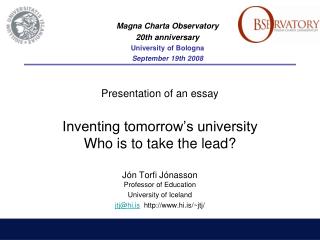 Presentation of an essay Inventing tomorrow’s university Who is to take the lead?