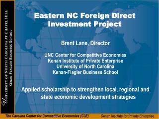 Brent Lane, Director UNC Center for Competitive Economies Kenan Institute of Private Enterprise