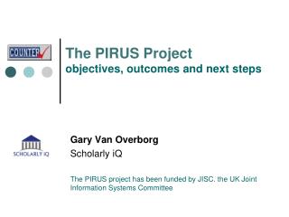 The PIRUS Project objectives, outcomes and next steps