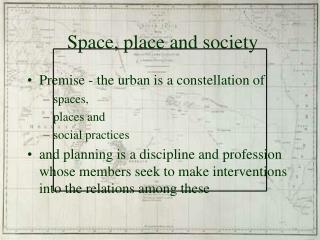 Space, place and society