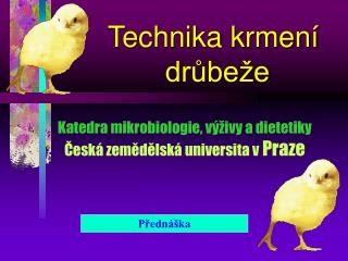 Katedra mikrobiologie, výživy a dietetiky Česká zemědělská universita v Praze