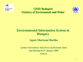 Environmental Information System in Hungary Agnes Martosné Bartha