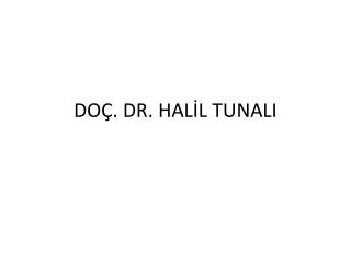 DOÇ. DR. HALİL TUNALI