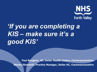 ‘If you are completing a KIS – make sure it’s a good KIS’