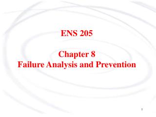 ENS 205 Chapter 8 Failure Analysis and Prevention