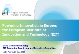 Powering Innovation in Europe: the European Institute of Innovation and Technology (EIT)