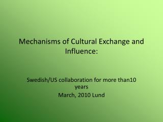 Mechanisms of Cultural Exchange and Influence: