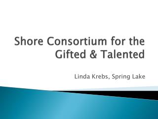 Shore Consortium for the Gifted &amp; Talented