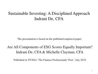 Sustainable Investing: A Disciplined Approach Indrani De, CFA