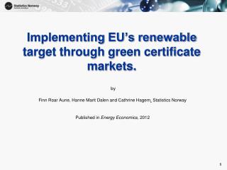 Implementing EU’s renewable target through green certificate markets.