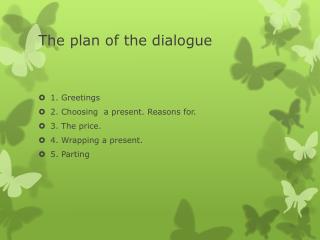 The plan of the dialogue