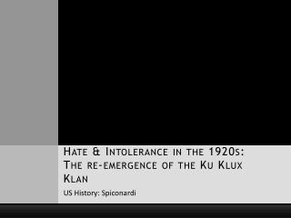 Hate &amp; Intolerance in the 1920s: The re-emergence of the Ku Klux Klan