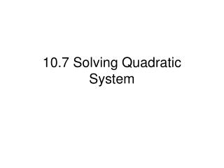 10.7 Solving Quadratic System