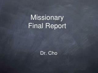 Missionary Final Report