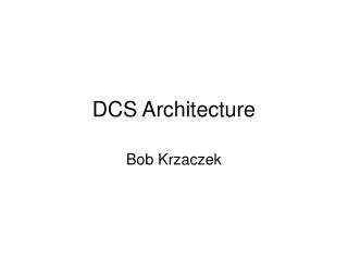 DCS Architecture