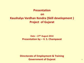 Presentation on Kaushalya Vardhan Kendra (Skill development ) Project of Gujarat