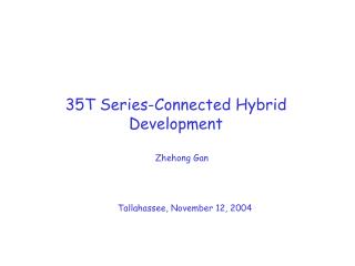 35T Series-Connected Hybrid Development