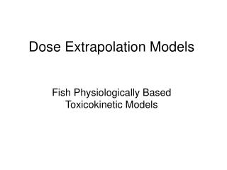 Dose Extrapolation Models