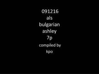 091216 als bulgarian ashley 7p