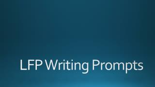 LFP Writing Prompts