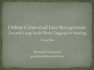 Online Contextual Face Recognition: Towards Large Scale Photo Tagging for Sharing