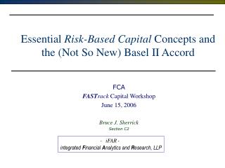 Essential Risk-Based Capital Concepts and the (Not So New) Basel II Accord