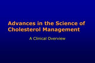 Advances in the Science of Cholesterol Management
