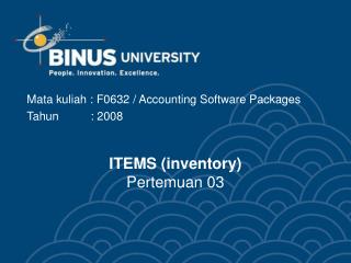ITEMS (inventory) Pertemuan 03