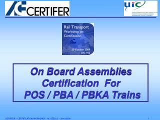 On Board Assemblies Certification For POS / PBA / PBKA Trains