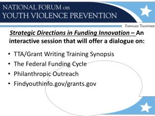 TTA/Grant Writing Training Synopsis The Federal Funding Cycle Philanthropic Outreach