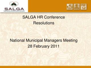SALGA HR Conference Resolutions National Municipal Managers Meeting 28 February 2011